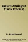 Mount Analogue (Tusk Ivories)