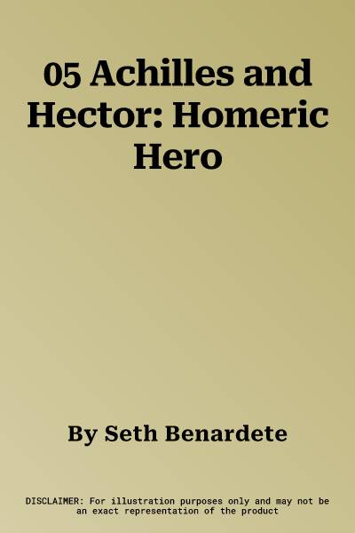 05 Achilles and Hector: Homeric Hero