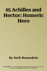 05 Achilles and Hector: Homeric Hero