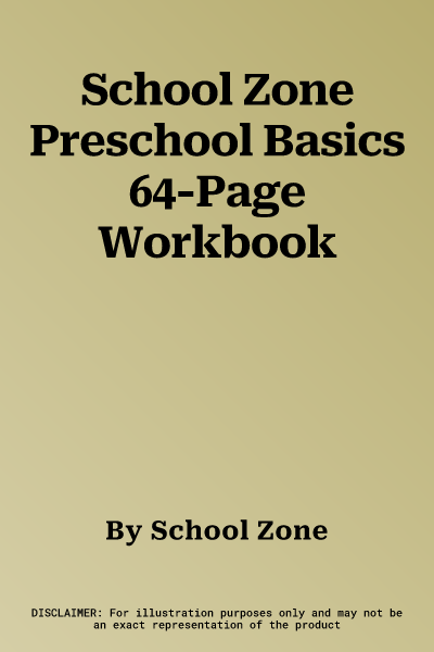 School Zone Preschool Basics 64-Page Workbook