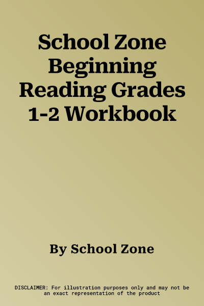 School Zone Beginning Reading Grades 1-2 Workbook