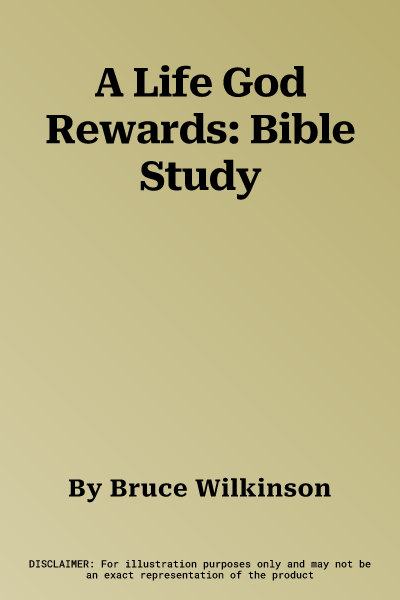 A Life God Rewards: Bible Study