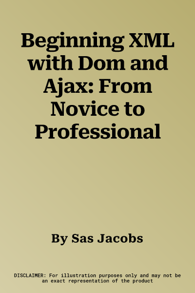 Beginning XML with Dom and Ajax: From Novice to Professional