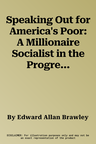 Speaking Out for America's Poor: A Millionaire Socialist in the Progressive Era