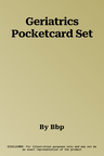 Geriatrics Pocketcard Set