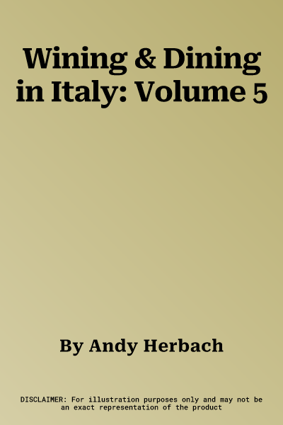 Wining & Dining in Italy: Volume 5