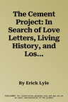 The Cement Project: In Search of Love Letters, Living History, and Lost Time in the Sidewalk Etchings of the City
