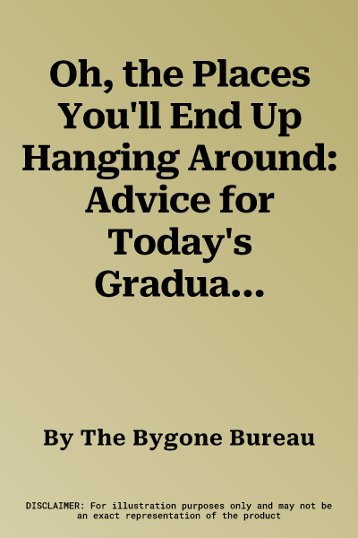 Oh, the Places You'll End Up Hanging Around: Advice for Today's Graduates