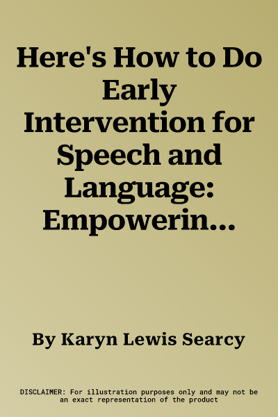 Here's How to Do Early Intervention for Speech and Language: Empowering Parents