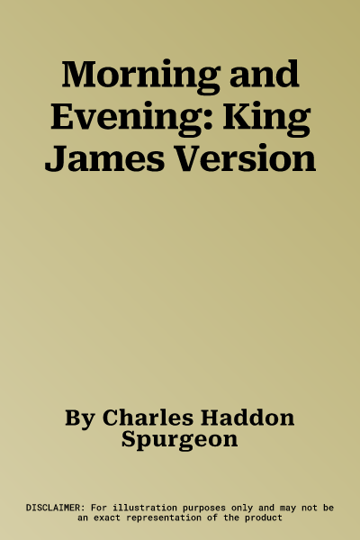 Morning and Evening: King James Version