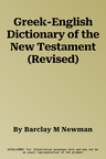 Greek-English Dictionary of the New Testament (Revised)