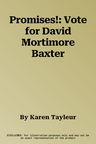 Promises!: Vote for David Mortimore Baxter