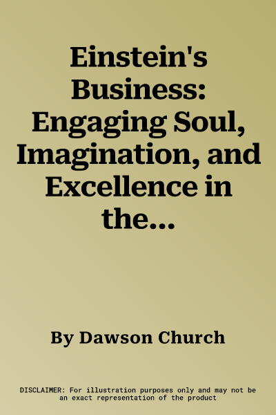 Einstein's Business: Engaging Soul, Imagination, and Excellence in the Workplace