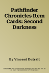 Pathfinder Chronicles Item Cards: Second Darkness