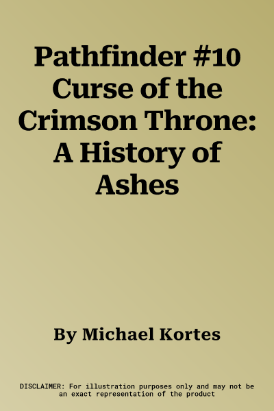 Pathfinder #10 Curse of the Crimson Throne: A History of Ashes