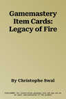 Gamemastery Item Cards: Legacy of Fire