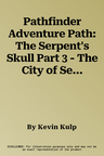 Pathfinder Adventure Path: The Serpent's Skull Part 3 - The City of Seven Spears