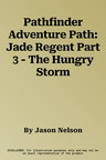 Pathfinder Adventure Path: Jade Regent Part 3 - The Hungry Storm