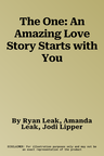 The One: An Amazing Love Story Starts with You