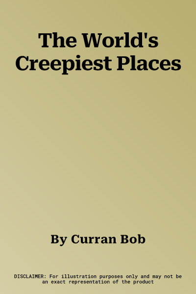 The World's Creepiest Places