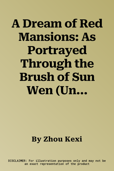 A Dream of Red Mansions: As Portrayed Through the Brush of Sun Wen (Und)