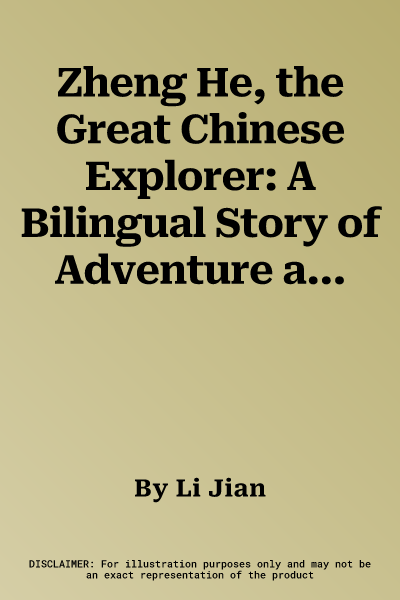 Zheng He, the Great Chinese Explorer: A Bilingual Story of Adventure and Discovery (Chinese and English)