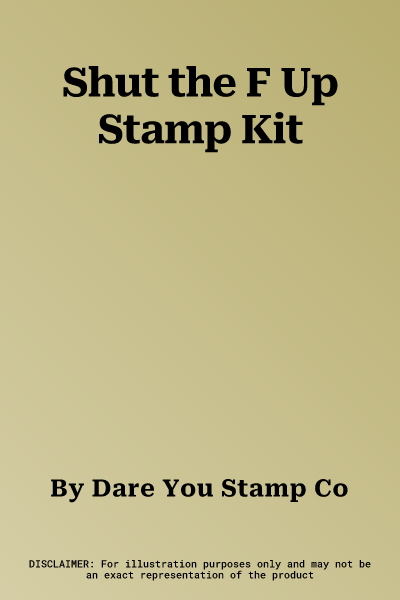 Shut the F Up Stamp Kit