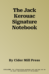 The Jack Kerouac Signature Notebook