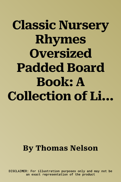 Classic Nursery Rhymes Oversized Padded Board Book: A Collection of Limericks and Rhymes for Children!