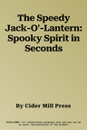 The Speedy Jack-O'-Lantern: Spooky Spirit in Seconds