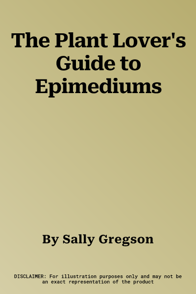 The Plant Lover's Guide to Epimediums