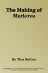 The Making of Markova