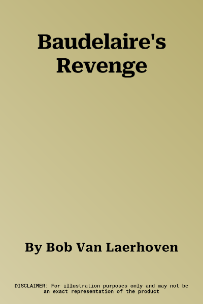 Baudelaire's Revenge