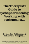 The Therapist's Guide to Psychopharmacology: Working with Patients, Families, and Physicians to Optimize Care (Revised)