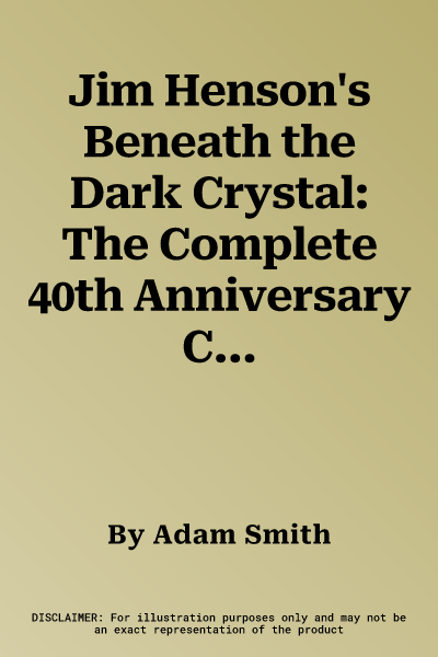 Jim Henson's Beneath the Dark Crystal: The Complete 40th Anniversary Collection Hc