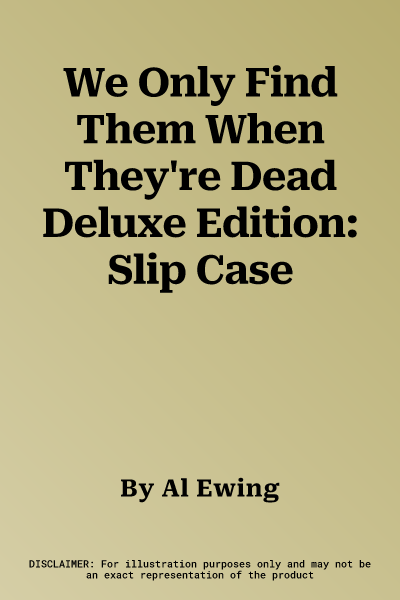 We Only Find Them When They're Dead Deluxe Edition: Slip Case