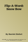 Flip-A-Word: Snow Bow