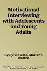 Motivational Interviewing with Adolescents and Young Adults