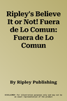 Ripley's Believe It or Not! Fuera de Lo Comun: Fuera de Lo Comun