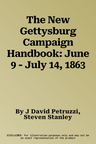 The New Gettysburg Campaign Handbook: June 9 - July 14, 1863