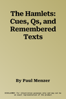 The Hamlets: Cues, Qs, and Remembered Texts