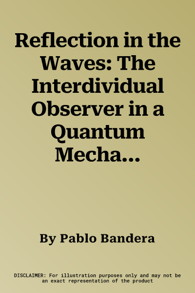 Reflection in the Waves: The Interdividual Observer in a Quantum Mechanical World