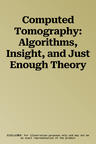 Computed Tomography: Algorithms, Insight, and Just Enough Theory