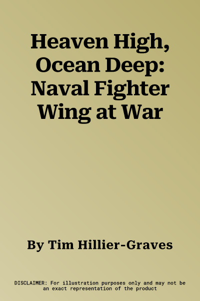 Heaven High, Ocean Deep: Naval Fighter Wing at War