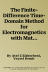 The Finite-Difference Time-Domain Method for Electromagnetics with Matlab(r) Simulations