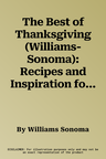 The Best of Thanksgiving (Williams-Sonoma): Recipes and Inspiration for a Festive Holiday Meal