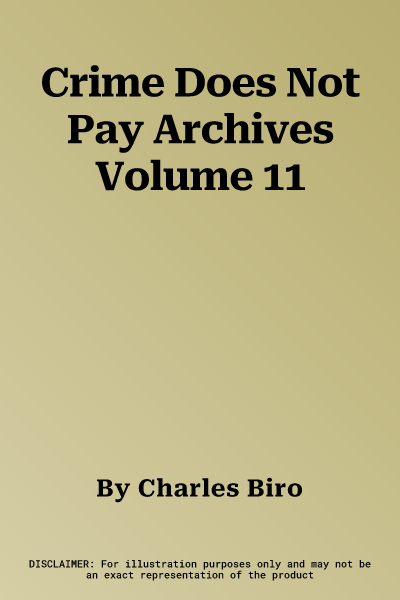 Crime Does Not Pay Archives Volume 11