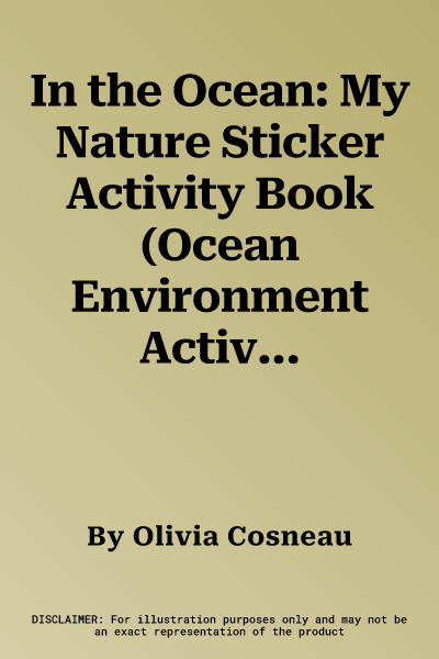 In the Ocean: My Nature Sticker Activity Book (Ocean Environment Activity and Learning Book for Kids, Coloring, Stickers and Quiz)