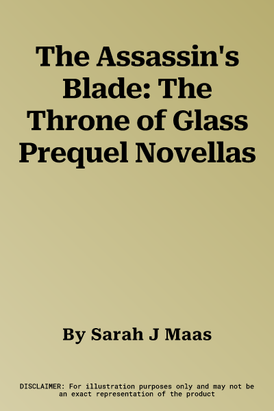 The Assassin's Blade: The Throne of Glass Prequel Novellas