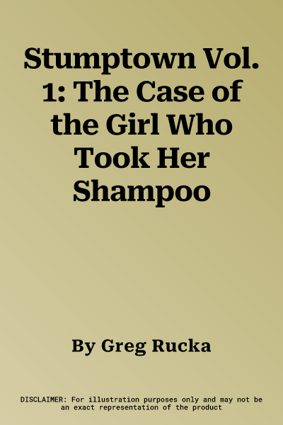 Stumptown Vol. 1: The Case of the Girl Who Took Her Shampoo